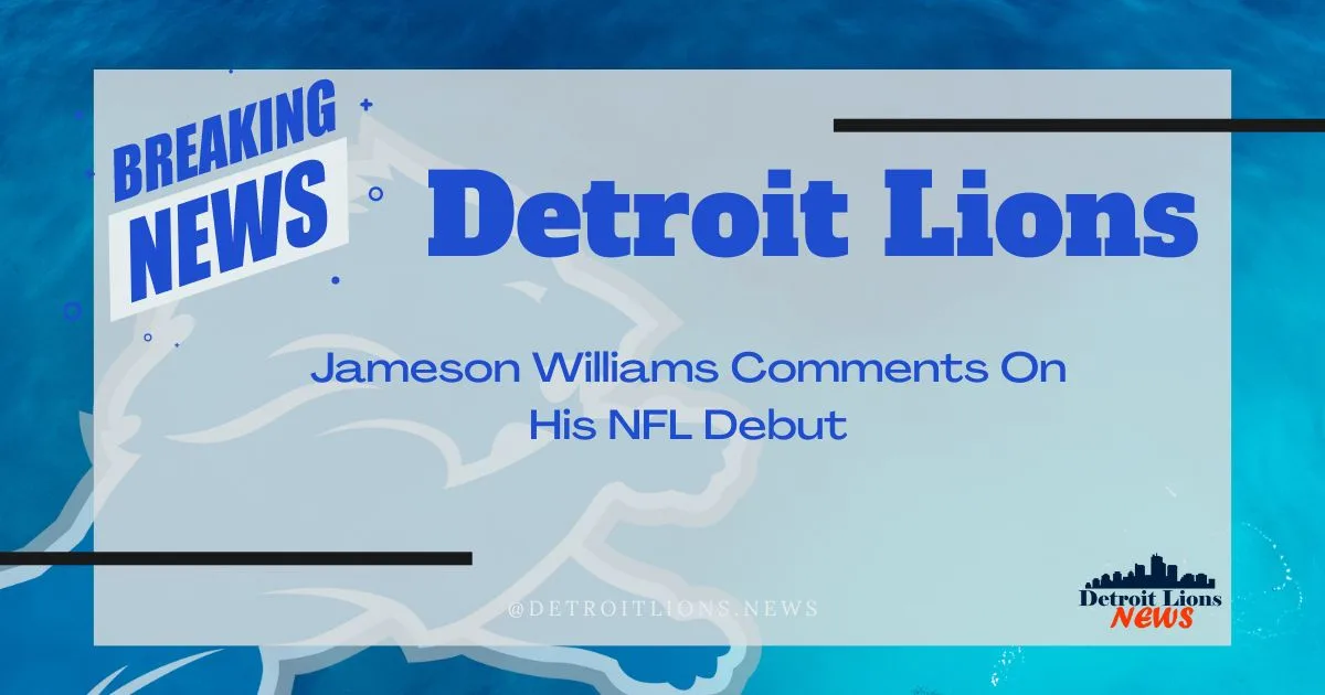 Jameson Williams Comments On His NFL Debut detroit lions